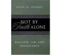 Not by Faith Alone by Roger J.R. Levesque Roger J. R. Levesque (Auteur)