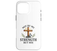 Not by My Strength But His Christian Cross Watercolor Coque pour iPhone 16 Pro Max