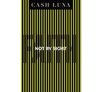 Not By Sight: Only Faith Opens Your Eyes