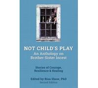 Not Child's Play: An Anthology on Brother-Sister Incest