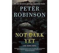 Not Dark Yet - Peter Robinson - HarperCollins - Livre en Anglais - Paperback Peter RobinsonPeter Robinson (Auteur)