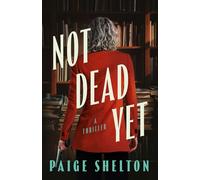 Not Dead Yet - Paige Shelton - Crooked Lane Books - ebook (ePub) - Livre