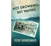 Not Drowning But Waving