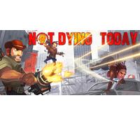 Not Dying Today (PC)