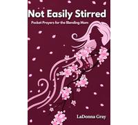 Not Easily Stirred: Pocket Prayers for the Blending Mom