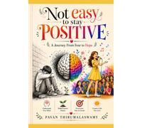 Not easy to stay positive: A journey from fear to hope