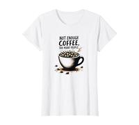 Not Enough Coffee Too Many People Funny Introverti T-Shirt, Femme, Blanc, XS