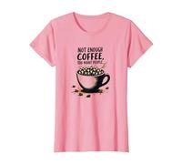 Not Enough Coffee Too Many People Funny Introverti T-Shirt, Femme, Rose, XS