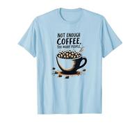 Not Enough Coffee Too Many People Funny Introverti T-Shirt, Homme, Bleu Céleste, S