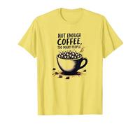 Not Enough Coffee Too Many People Funny Introverti T-Shirt, Homme, Citron, S