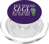 Not Enough Sage in The World for This Shit Funny Meme PopSockets PopGrip pour MagSafe