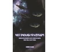 Not Enough Spaceships: When Spaceships have gone scarce, who will save them.