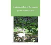 Not Erased, but of the Seasons