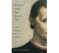 Not Even A God Can Save Us Now Brian Harding, (Auteur)