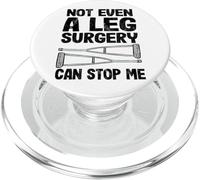 Not Even A Leg Chirurgery Can Stop Me Funny Get Well Broken Leg PopSockets PopGrip pour MagSafe