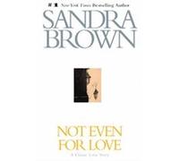 Not Even for Love Sandra Brown (Auteur)