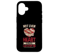 Not Even Heart Surgery Can Stop Me Survivant Cardiaque Coque pour iPhone 16