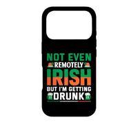 Not Even Remotely Irish But I'm Getting Drunk | St Patricks Coque pour iPhone 17 Pro