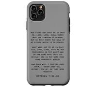 Not Every One That Saith Lord, Lord Shall... Matthew 7:21-23 Coque pour iPhone 11 Pro Max