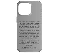 Not Every One That Saith Lord, Lord Shall... Matthew 7:21-23 Coque pour iPhone 16 Pro