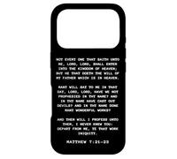 Not Every One That Saith Lord, Lord Shall... Matthew 7:21-23 Coque pour iPhone 17 Pro