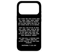 Not Every One That Saith Lord, Lord Shall... Matthew 7:21-23 Coque pour iPhone 17 Pro Max