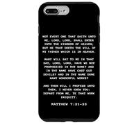 Not Every One That Saith Lord, Lord Shall... Matthew 7:21-23 Coque pour iPhone 7 Plus/8 Plus