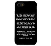 Not Every One That Saith Lord, Lord Shall... Matthew 7:21-23 Coque pour iPhone SE (2020) / 7/8
