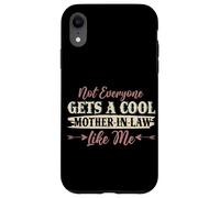 Not Everyone Gets A Cool Mother-in-Law Like Me Fête des Mères Coque pour iPhone XR