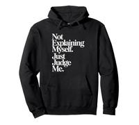 Not Explaining Myself Just Judge Me Assumer Respect De Soi Sweat à Capuche