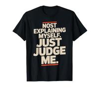 Not Explaining Myself Just Judge Me Assumer Respect De Soi T-Shirt