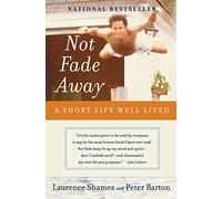 Not Fade Away Laurence Shames, Peter Barton (Auteur)