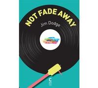 Not fade away Jim Dodge (Auteur), Nathalie Bru (Traduction)