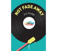 Not fade away - Jim Dodge - Cambourakis - broché - Roman