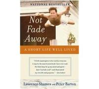 Not Fade Away Laurence Shames, Peter Barton (Auteur)