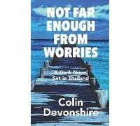 Not Far Enough From Worries