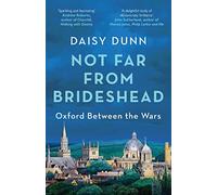 Not Far From Brideshead: Oxford Between the Wars