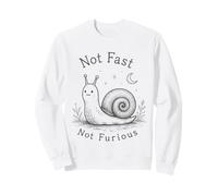 Not Fast Not Furious Funny Snail Sweatshirt
