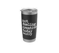 Not Feeling Creative Today Sorry Artist Burnout - Gobelet isotherme en acier inoxydable double paroi