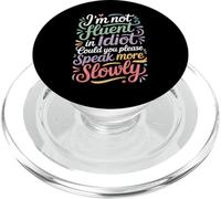 Not Fluent in Idiot Please Speak Slower - PopSockets PopGrip pour MagSafe
