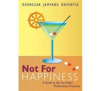 Not for Happiness by Dzongsar Jamyang Khyentse Inconnu (Auteur)