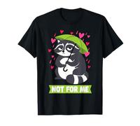 Not for Me Humour drôle de Raton Laveur Grincheux Anti-Valentine T-Shirt