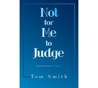 Not For Me To Judge