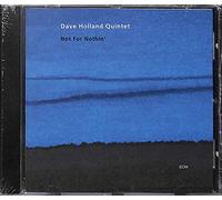 Not For Nothin' by Dave Holland Quintet (2001-09-03)