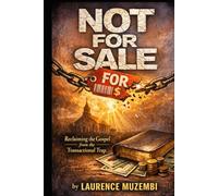Not For Sale: Reclaiming the Gospel from the Transactional Trap