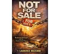 Not For Sale: Reclaiming the Gospel from the Transactional Trap