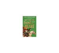 Not for the Faint of Heart: from the award-winning author of Gwen and Art Are Not in Love
