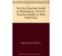 Not for Tourists 2002 Guide to Manhattan, NOT FOR TOURISTS: NEW YORK CITY