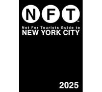 Not for Tourists Guide to New York City 2025
