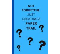 Not Forgetful Just Creating a Paper Trail: Funny, Gift For Your Senior Family